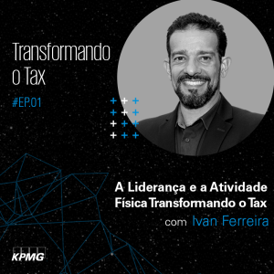 T1:E1 - Transformando o Tax: A liderança e a atividade física