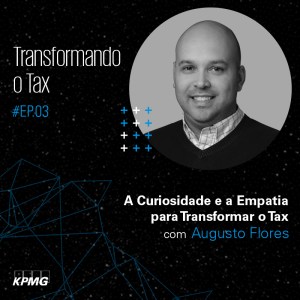 T1:E3 - Transformando o Tax: A Curiosidade e a Empatia para Transformar o Tax