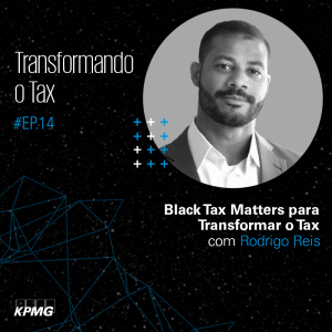 T1:E14 - Transformando o Tax: Black Tax Matters para Transformar o Tax