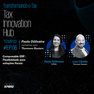 T2:E6 - Tax Innovation Hub: Composable ERP: Flexibilidade para soluções fiscais