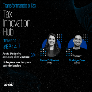 T2:E14 - Tax Innovation Hub: Soluções em Tax para sair do básico