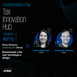 T2:E15 - Tax Innovation Hub: Desenhando o Tax com tecnologia e design