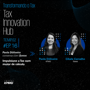 T2:E16 - Tax Innovation Hub: Impulsione o Tax com motor de cálculo