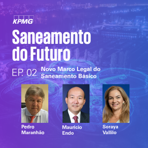 Saneamento do Futuro - T1:E2: Novo Marco Legal do Saneamento Básico