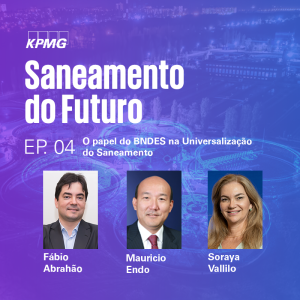 Saneamento do Futuro - T1:E4: O papel do BNDES na Universalização do Saneamento