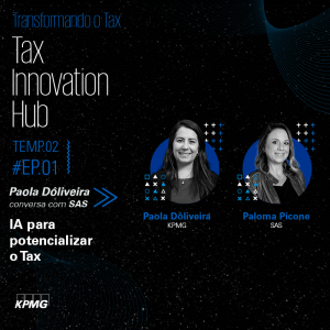 T2:E1 - Tax Innovation Hub: IA para potencializar o Tax