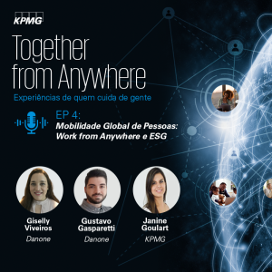 Mobilidade Global de Pessoas: Work from Anywhere e ESG | Together from Anywhere – EP#04