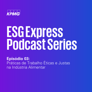 ESG Express #3: Práticas de Trabalho Éticas e Justas na Indústria Alimentar