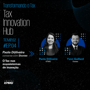 T2:E4 - Tax Innovation Hub: O Tax nos ecossistemas de inovação