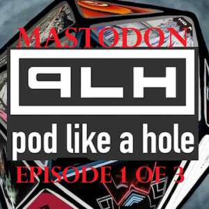 Pod Like A Hole: Mastodon Part 1 - who are they and who influenced them.