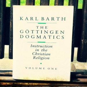 Barth's "Göttingen Dogmatics" - §3: Deus Dixit (“God has spoken”)