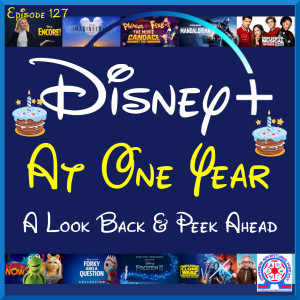 Disney+ At One Year - A Look Back & Peek Ahead
