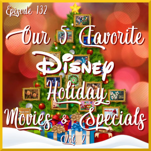 Our 5 Favorite Disney Hoilday Movies & Specials - Vol. 2