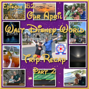 Our April Walt Disney World Trip Recap - Part 2