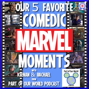 Our 5 Favorite Comedic Marvel Moments with Part Of Our World Podcast