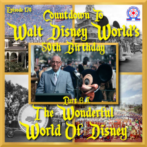 Countdown To Walt Disney World‘s 50th Birthday -Part 6A - The Wonderful World Of Disney