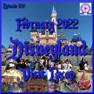 February 2022 Disneyland Visit Recap