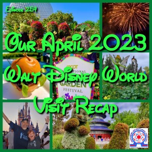 Our April 2023 Walt Disney World Visit Recap