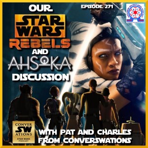 Our Star Wars Rebels And Ahsoka Discussion