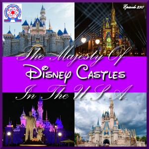 The Majesty Of Disney Castles In The U.S.A.