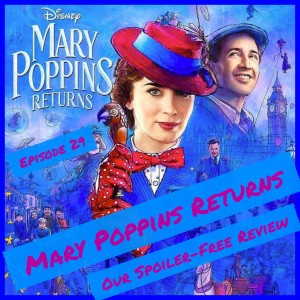 Mary Poppins Returns - Our Spoiler - Free Review
