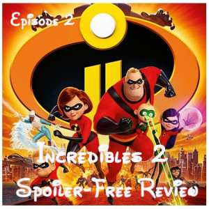 Incredibles 2 Spoiler-Free Review