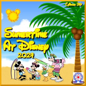 Summertime At Disney 2024