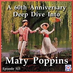 A 60th Anniversary Deep Dive Into Mary Poppins