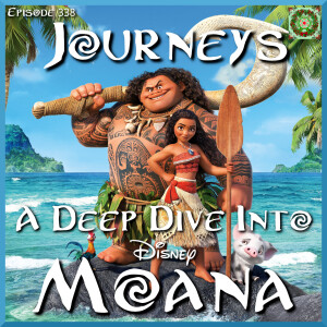 Journeys - A Deep Dive Into Moana