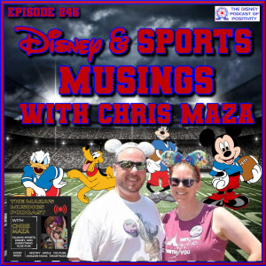 Disney & Sports Musings With Chris Maza