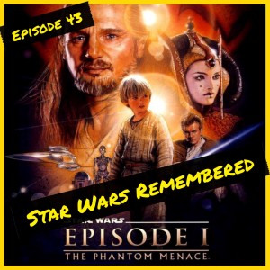 Star Wars Remembered - Episode I - The Phantom Menace