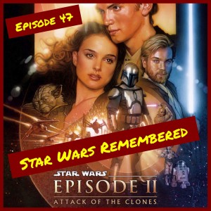 Star Wars Remembered - Episode II - Attack Of The Clones