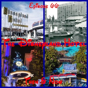 The Disneyland Hotel - Then & Now