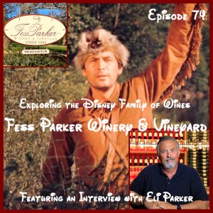 Exploring the Disney Family of Wines - Fess Parker Winery & Vineyard with Eli Parker