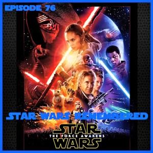 Star Wars Remembered - Episode VII - The Force Awakens