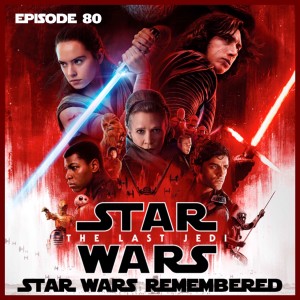 Star Wars Remembered - Episode VIII - The Last Jedi