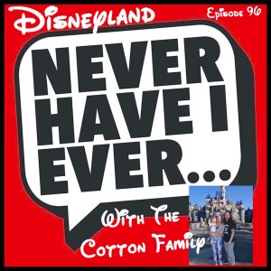 Disneyland Never Have I Ever with the Cotton Family