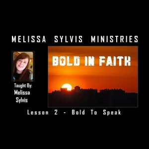 Bold In Faith – Lesson 2: Bold to Speak