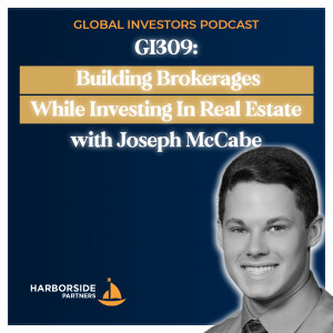 GI309: Building Brokerages While Investing In Real Estate with Joseph McCabe