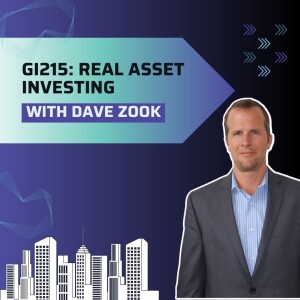 GI215: Real Asset Investing with Dave Zook