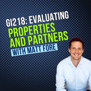 GI218: Evaluating Properties and Partners with Matt Fore