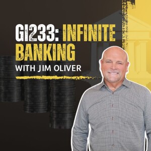 GI233: Infinite Banking with Jim Oliver