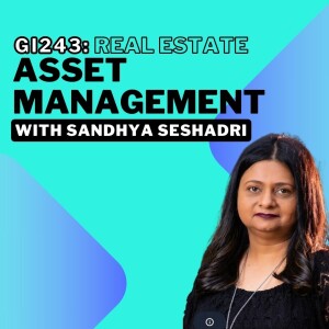 GI243: Real Estate Asset Management with Sandhya Seshadri