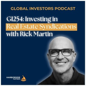 GI254: Investing in Real Estate Syndications with Rick Martin