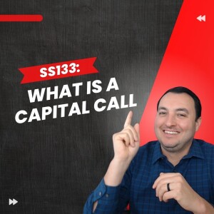 SS133: What is a Capital Call
