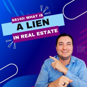 SS140: What is a Lien in Real Estate