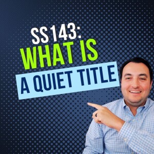 SS143: What is a Quiet Title