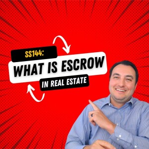 SS144: What is Escrow in Real Estate