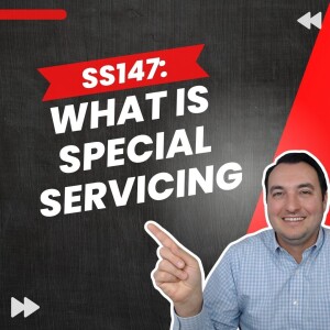 SS147: What is Special Servicing