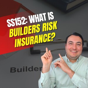 SS152: What is Builders Risk Insurance?